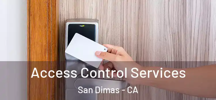 Access Control Services San Dimas - CA
