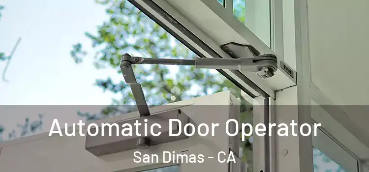 Automatic Door Operator San Dimas - CA