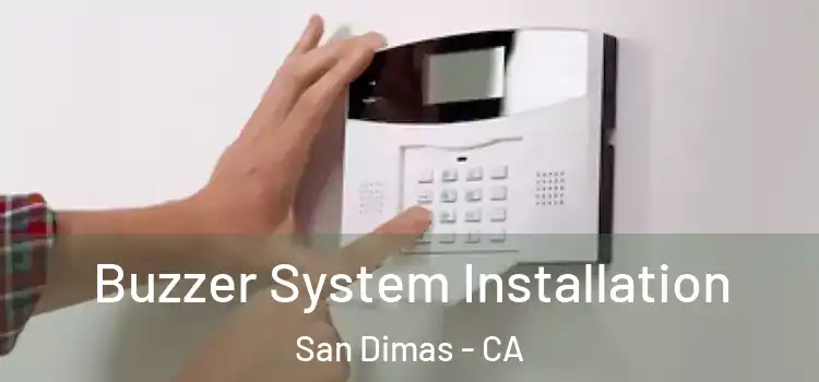 Buzzer System Installation San Dimas - CA