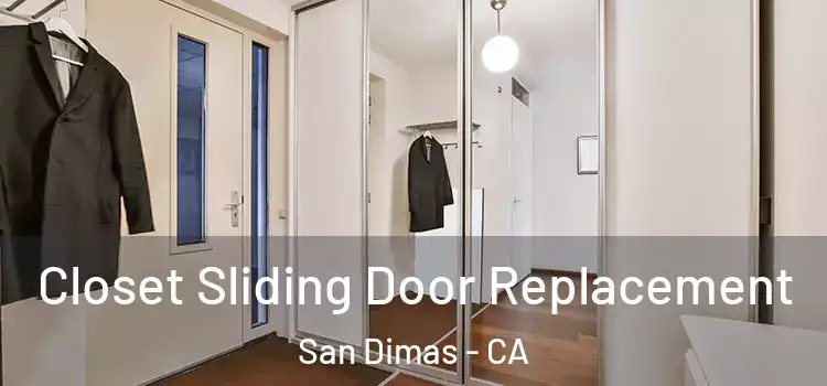 Closet Sliding Door Replacement San Dimas - CA