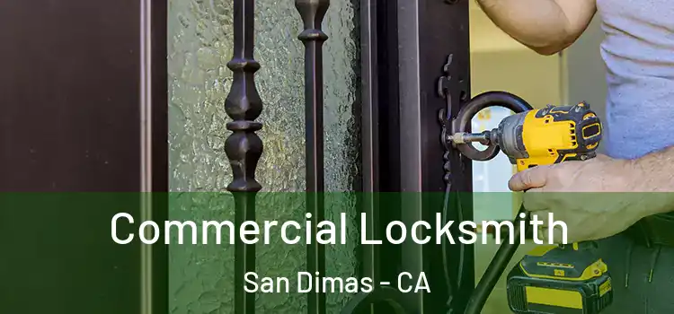 Commercial Locksmith San Dimas - CA