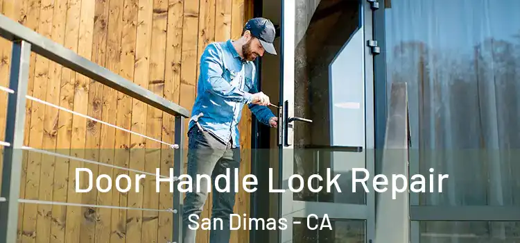 Door Handle Lock Repair San Dimas - CA