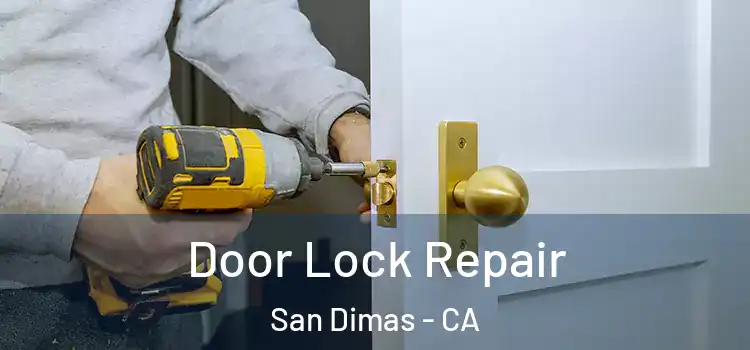 Door Lock Repair San Dimas - CA