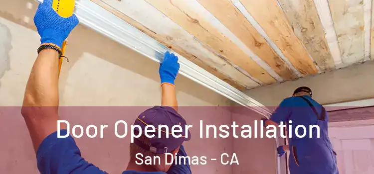Door Opener Installation San Dimas - CA