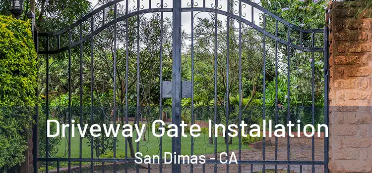 Driveway Gate Installation San Dimas - CA