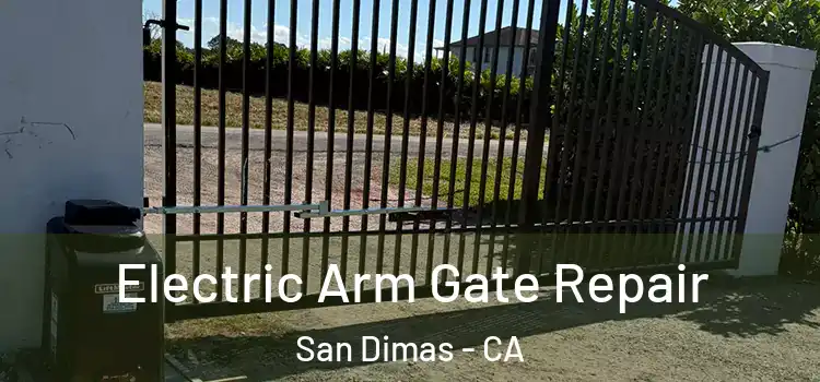 Electric Arm Gate Repair San Dimas - CA