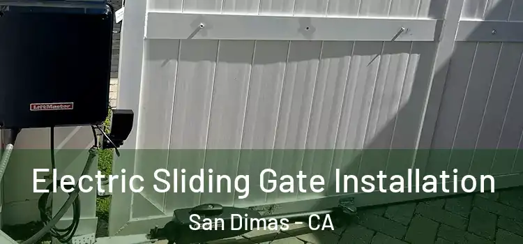 Electric Sliding Gate Installation San Dimas - CA