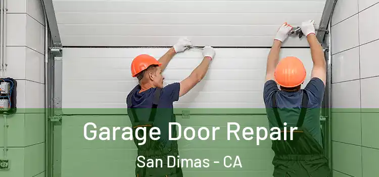  Garage Door Repair San Dimas - CA