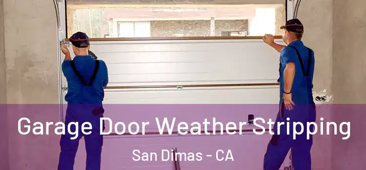  Garage Door Weather Stripping San Dimas - CA