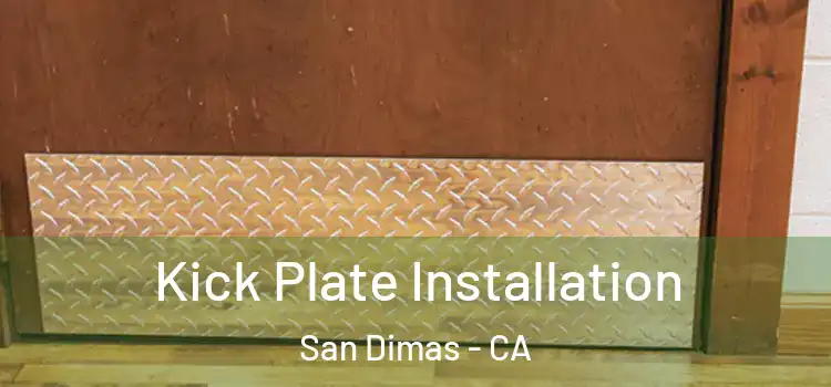 Kick Plate Installation San Dimas - CA