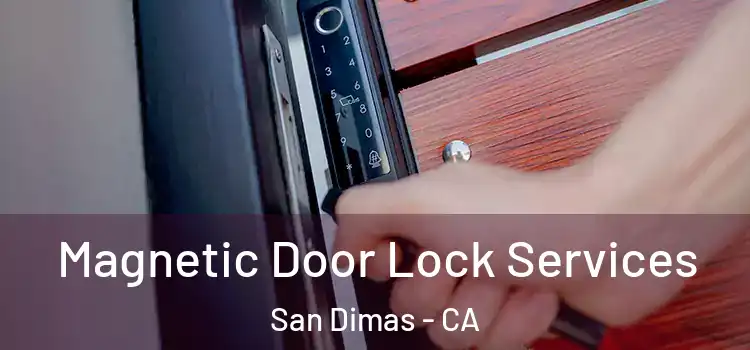 Magnetic Door Lock Services San Dimas - CA