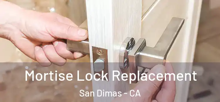 Mortise Lock Replacement San Dimas - CA