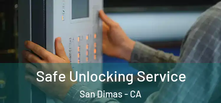 Safe Unlocking Service San Dimas - CA