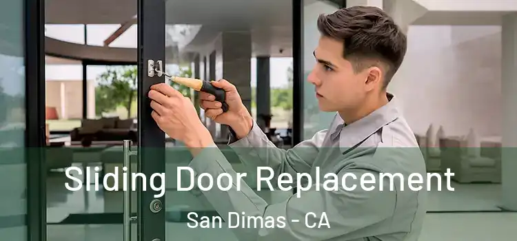 Sliding Door Replacement San Dimas - CA