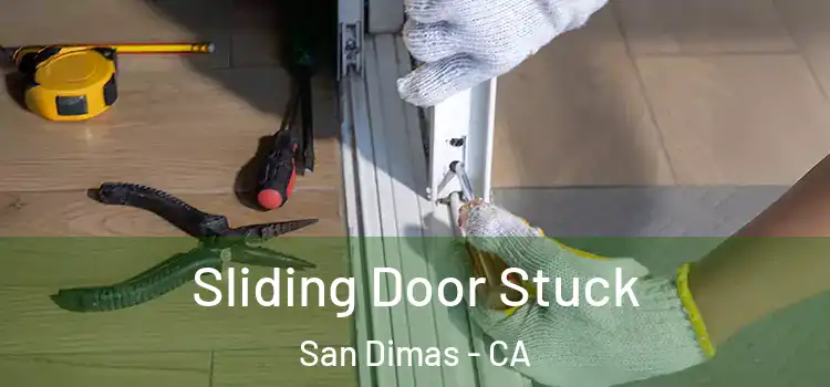 Sliding Door Stuck San Dimas - CA