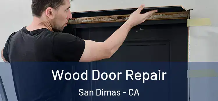  Wood Door Repair San Dimas - CA